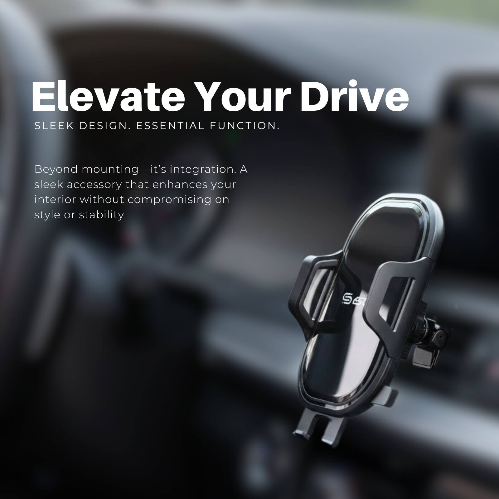 Elevate Your Drive  
SLEEK DESIGN. ESSENTIAL FUNCTION.  

Beyond mounting—it's integration. A sleek accessory that enhances your interior without compromising on style or stability.
