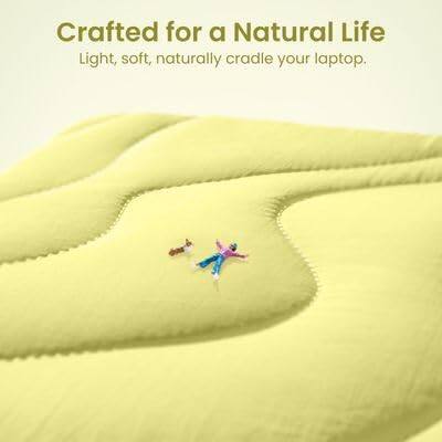 Crafted for a Natural Life  
Light, soft, naturally cradle your laptop.