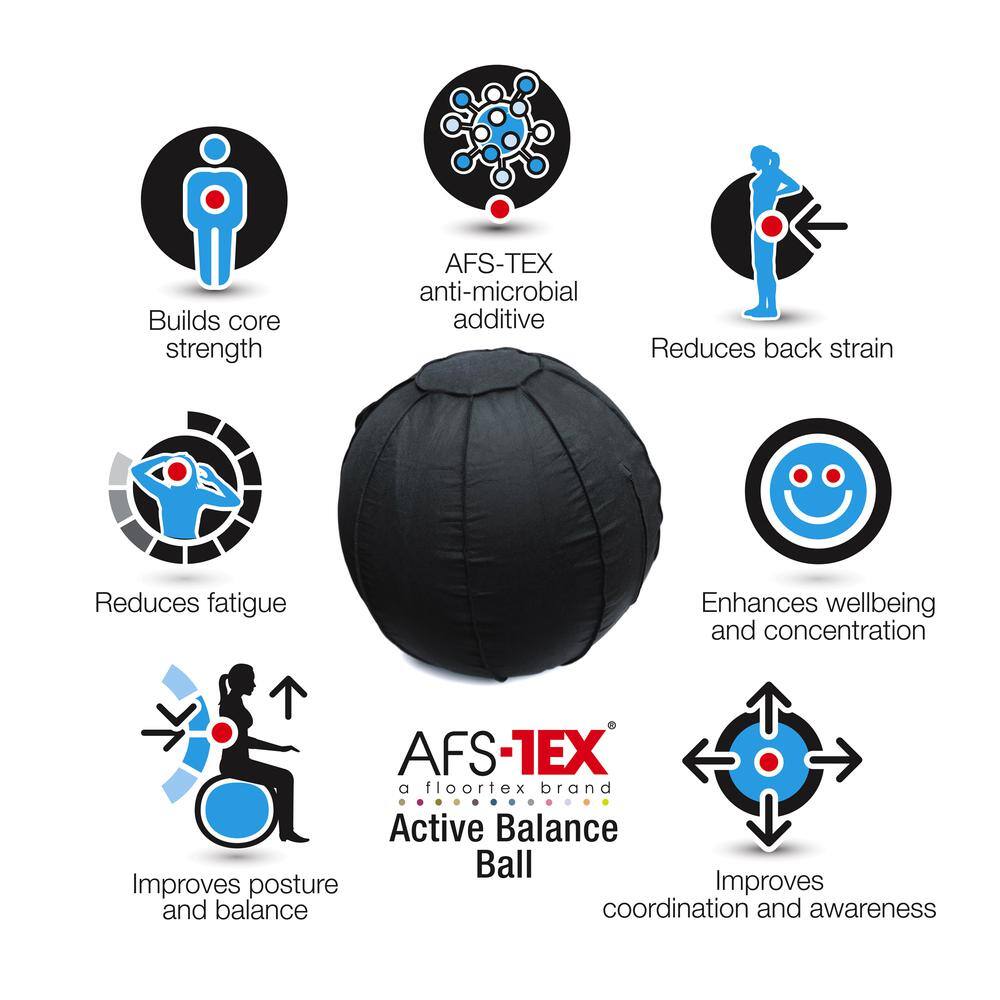 Builds core strength  
AFS-TEX anti-microbial additive  
Reduces back strain  
Reduces fatigue  
Enhances wellbeing and concentration  
AFS-1EX a floortex brand Active Balance Ball  
Improves posture  
Improves coordination and awareness