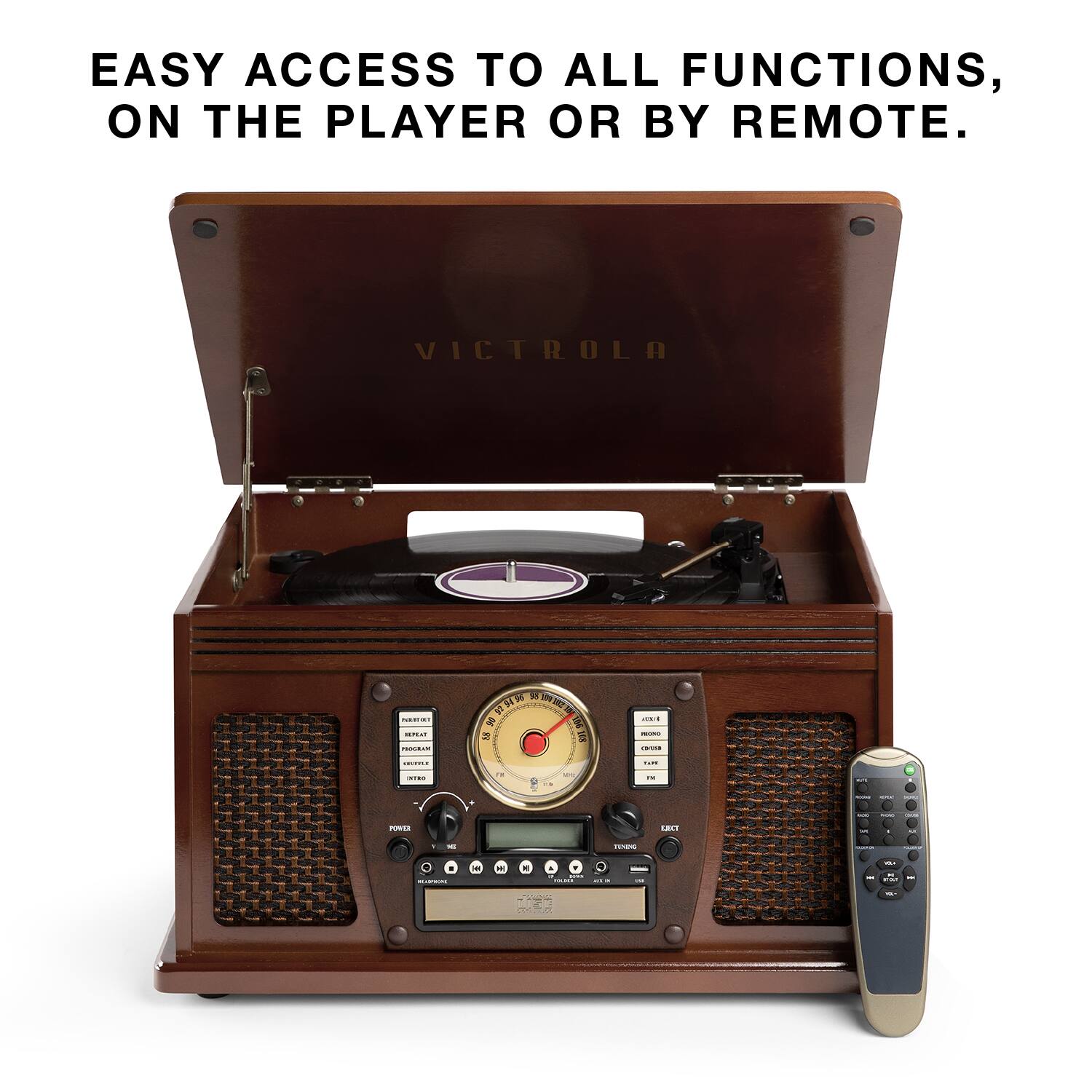 EASY ACCESS TO ALL FUNCTIONS, ON THE PLAYER OR BY REMOTE.