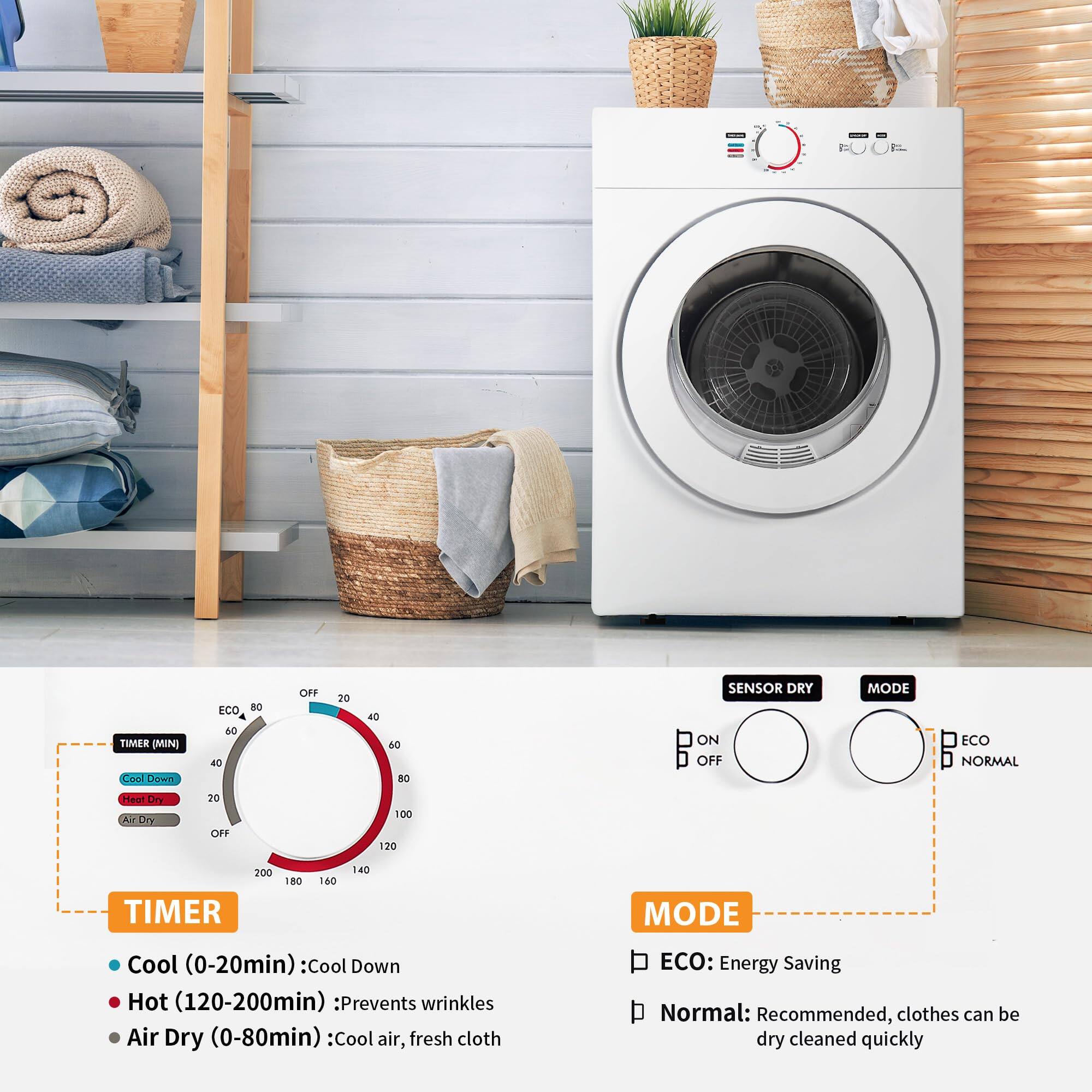 **TIMER (MIN)**  
- Cool Down  
- Heat Dry  
- Air Dry  

**TIMER (MIN)**  
- Cool (0-20min): Cool Down  
- Hot (120-200min): Prevents wrinkles  
- Air Dry (0-80min): Cool air, fresh cloth  

**SENSOR DRY**  
- ON  
- OFF  

**MODE**  
- ECO: Energy Saving  
- NORMAL: Recommended, clothes can be dry cleaned quickly  

**ECO**  
- 60  
- 80  
- 100  

**NORMAL**  
- 120  
- 140  
- 160  
- 180  
- 200