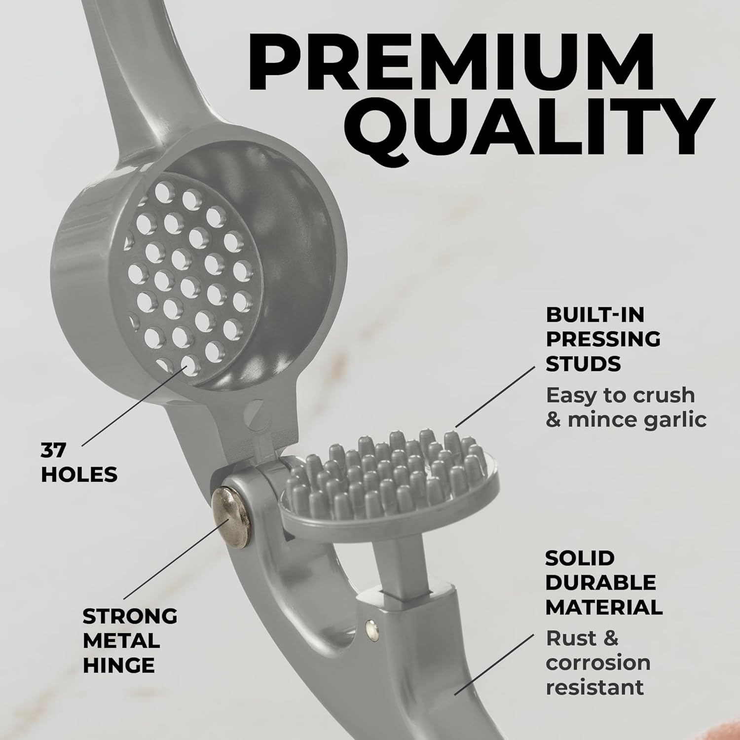 PREMIUM QUALITY

- 37 HOLES
- STRONG METAL HINGE
- BUILT-IN PRESSING STUDS
  - Easy to crush & mince garlic
- SOLID DURABLE MATERIAL
  - Rust & corrosion resistant