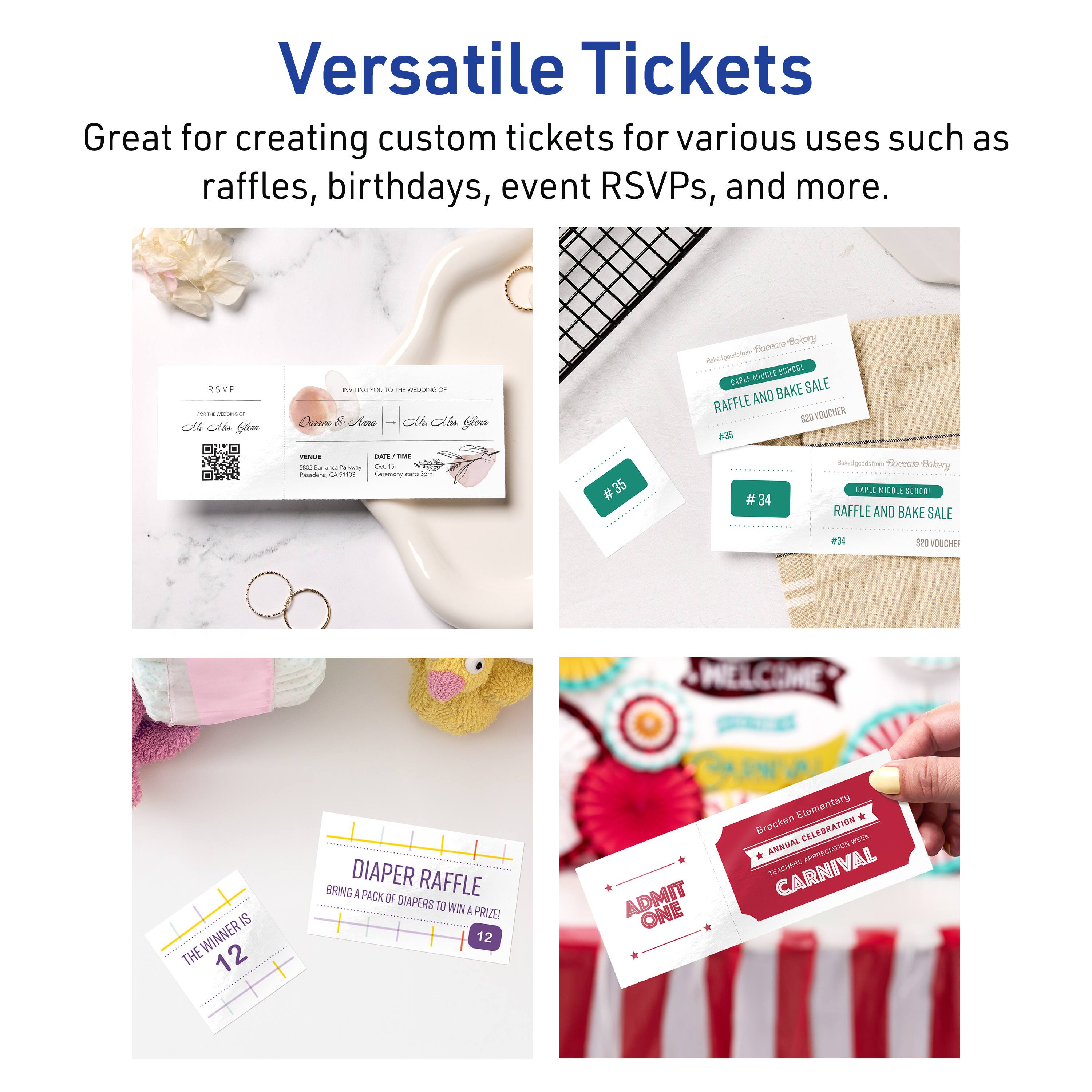 Versatile Tickets

Great for creating custom tickets for various uses such as raffles, birthdays, event RSVPs, and more.

RSVP

DIAPER RAFFLE
BRING A PACK OF DIAPERS TO WIN A PRIZE!
THE WINNER IS 12

ADMIT ONE

Brookfield Elementary
ANNUAL CELEBRATION
TEACHER APPRECIATION CARNIVAL

RAFFLE AND BAKE SALE
$20 WICKER
#35

RAFFLE AND BAKE SALE
#34

WANTING TO THE WEDDING OF
Quinn & Noah
Ala & Shea
DATE: 11/11/23
TIME: 2:00 PM
VENUE: 12345 Birch Avenue
City, State 12345