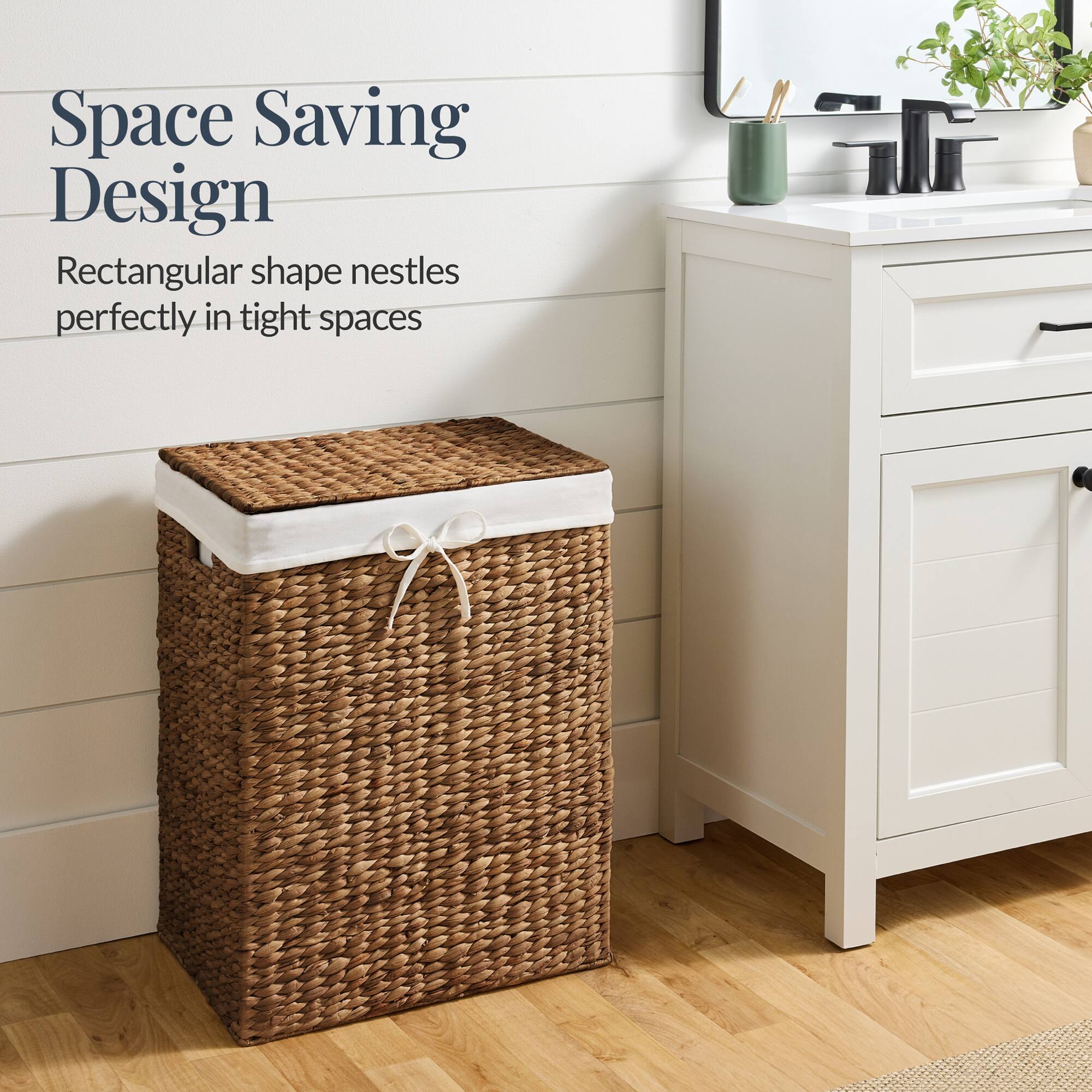 Space Saving Design  
Rectangular shape nestles perfectly in tight spaces