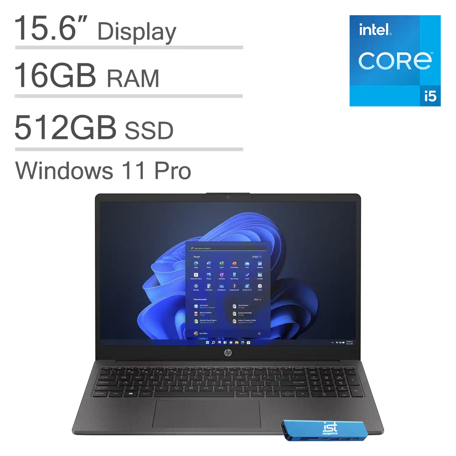 15.6" Display  
16GB RAM  
512GB SSD  
Windows 11 Pro  
Intel Core i5