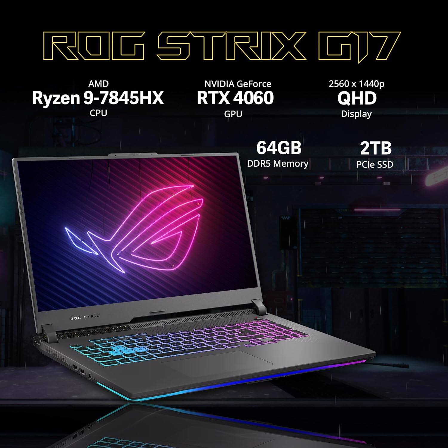ROG STRIX G7, AMD Ryzen 9-7845HX CPU, NVIDIA GeForce RTX 4060 GPU, 2560 x 1440p QHD Display, 64GB DDR5 Memory, 2TB PCIe SSD.