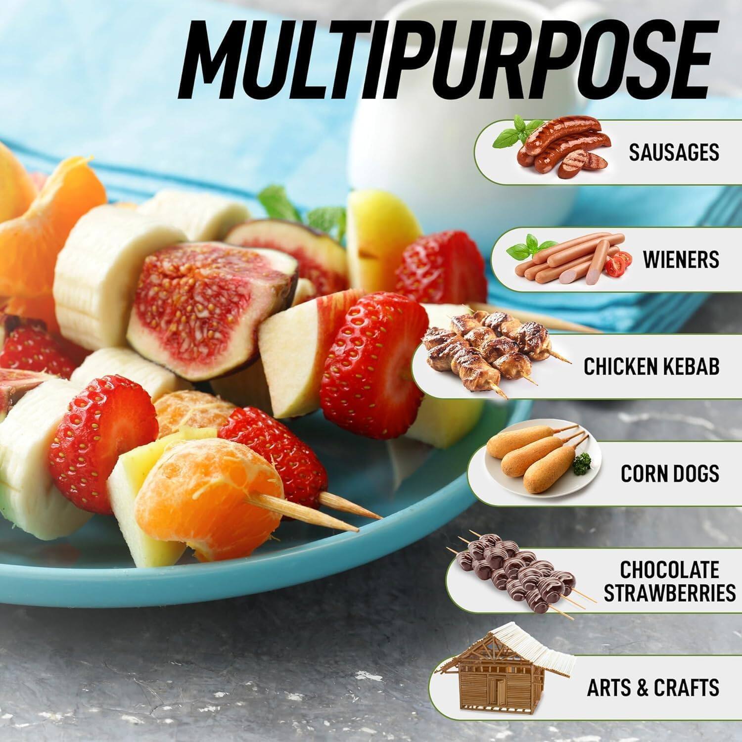 MULTIPURPOSE  
- SAUSAGES  
- WIENERS  
- CHICKEN KEBAB  
- CORN DOGS  
- CHOCOLATE STRAWBERRIES  
- ARTS & CRAFTS