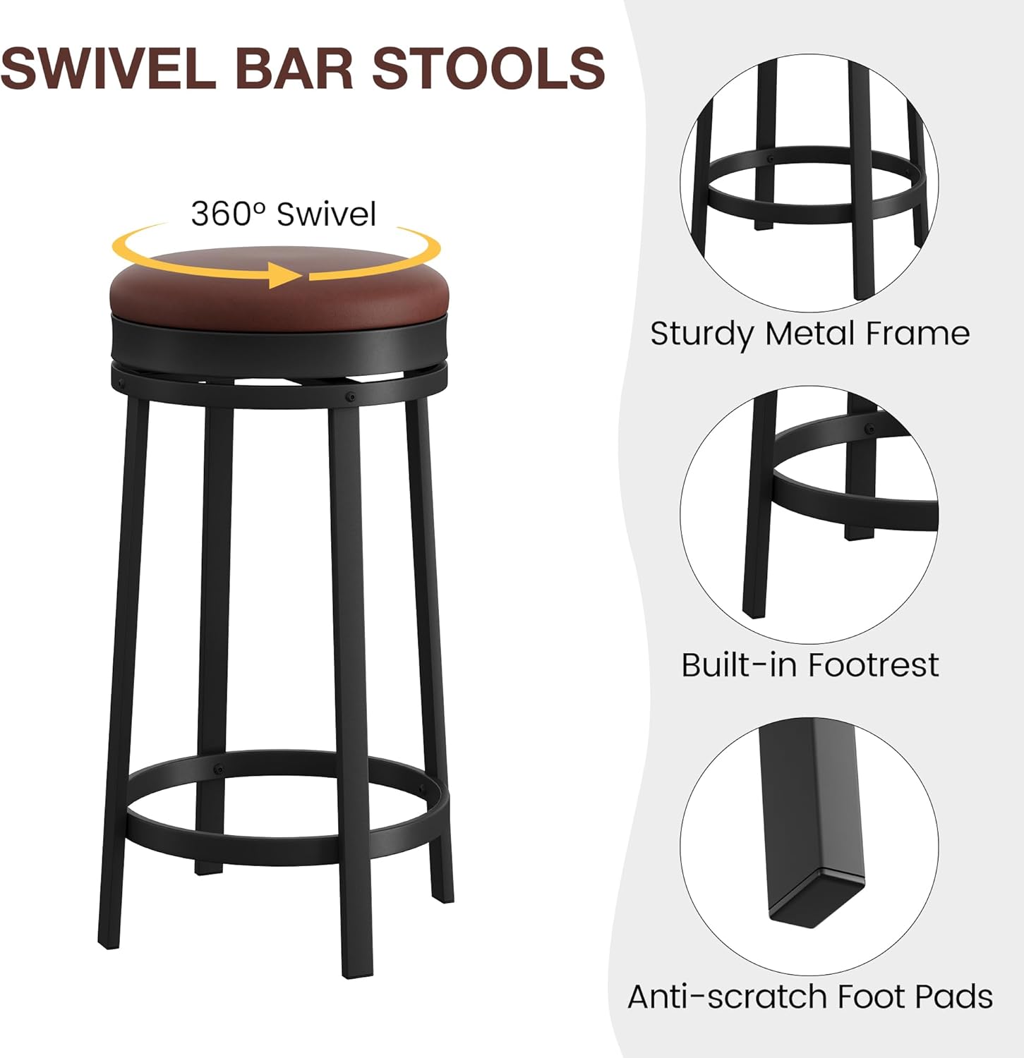 SWIVEL BAR STOOLS

- 360° Swivel
- Sturdy Metal Frame
- Built-in Footrest
- Anti-scratch Foot Pads