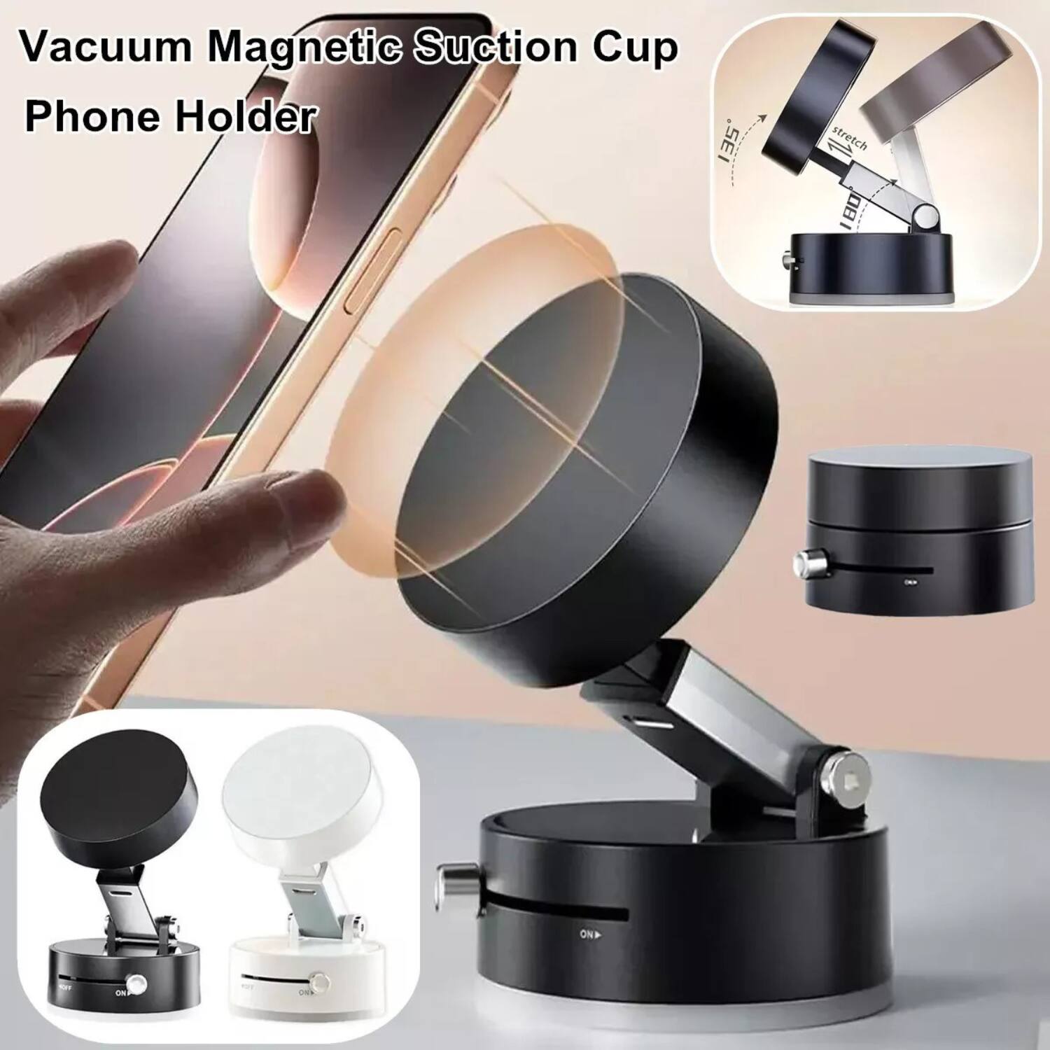 Vacuum Magnetic Suction Cup Phone Holder

- Stretch
- ON