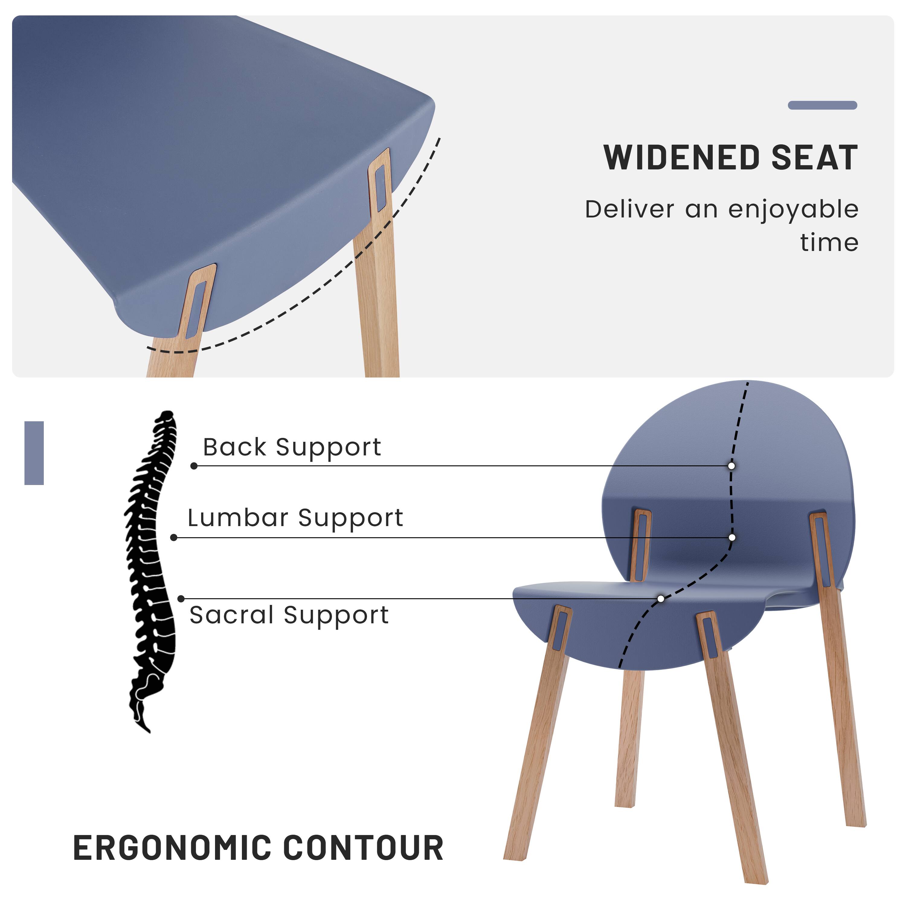 WIDENED SEAT  
Deliver an enjoyable time  

ERGONOMIC CONTOUR  
Back Support  
Lumbar Support  
Sacral Support