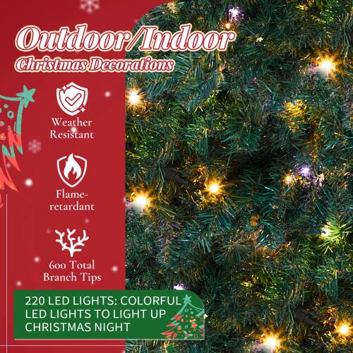 Outdoor/Indoor Christmas Decorations

- Weather Resistant
- Flame-retardant
- 600 Total Branch Tips

220 LED Lights: Colorful LED Lights to Light Up Christmas Night