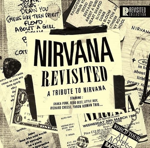 Sure, here is the corrected and grouped text:

---

**NIRVANA REVISITED**  
A TRIBUTE TO NIRVANA

**Starring:**  
- LITTLE ROY  
- SHAKA PONK  
- BEBO BEST  
- HERMAN TRIO  
- RICHARD CHEESE  
- YARON F 79  
- 6 897 ANA Guests  
- 19 NIRY Special  
- MARCH 30th  
- VILLA CENTRE  
- WEDNESDAY  
- Doors 7:00pm  
- Price £12.00  
- Advance (STBF)  
- BAC ACCESS

**Text on Image:**  
- "JESUS YOU RADFRI DRAIN BREED SERVANTS A SHAPED AR DRAIN R REVISITED LIKE TEEN SPIRIT ABOUT SLIVER DUMB BLOOM YOU COLLECTION SMEUS FLOND HEART AS LITHIUM ROY ABOUT A GIRL N NY HOOL NIRVAN B coM NIRVANA + in du b Fe ervants about erve come teen a spirit you are REVISITED penay lithi ra a n - slive NIRVANA