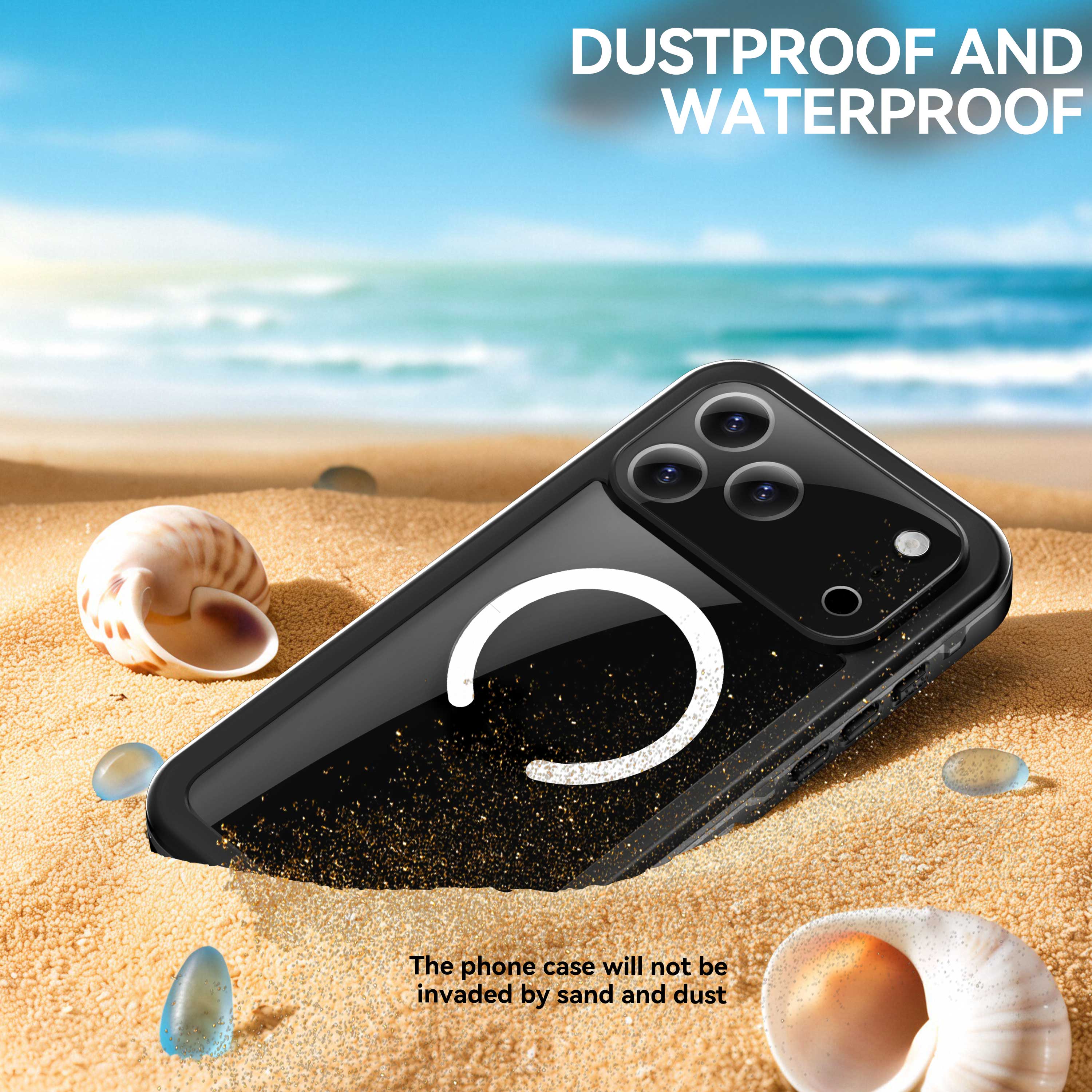 DUSTPROOF AND WATERPROOF  
The phone case will not be invaded by sand and dust
