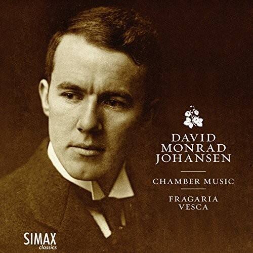 DAVID MONRAD JOHANSEN  
CHAMBER MUSIC  
FRAGARIA VESCA  

SIMAX classics
