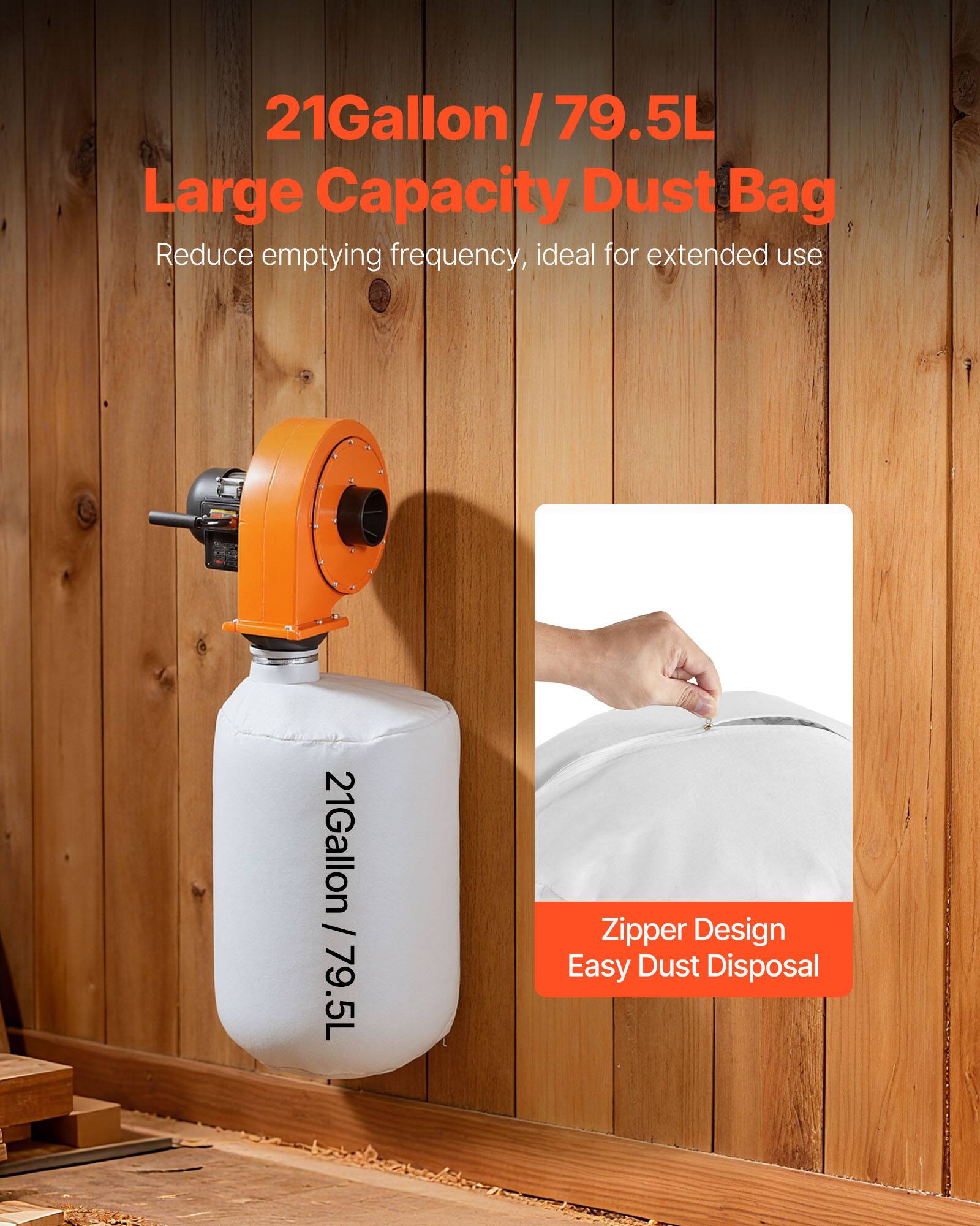 21Gallon / 79.5L Large Capacity Dust Bag  
Reduce emptying frequency, ideal for extended use  

21Gallon / 79.5L  

Zipper Design  
Easy Dust Disposal