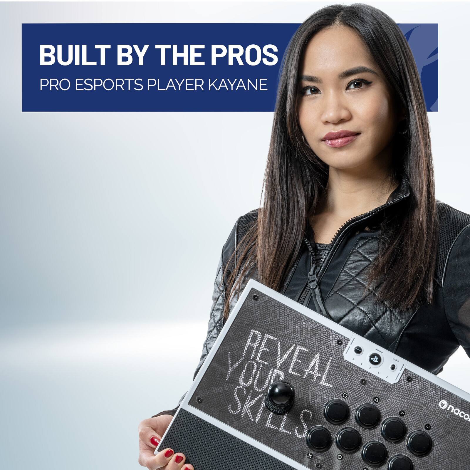 BUILT BY THE PROS  
PRO ESPORTS PLAYER KAYANE

YOUR REVEAL ..... : B 4 1 - SKILLS  
naco