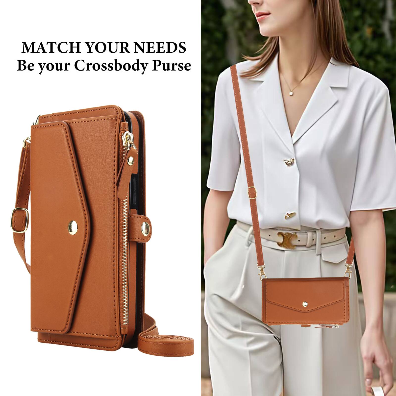 MATCH YOUR NEEDS  
Be your Crossbody Purse