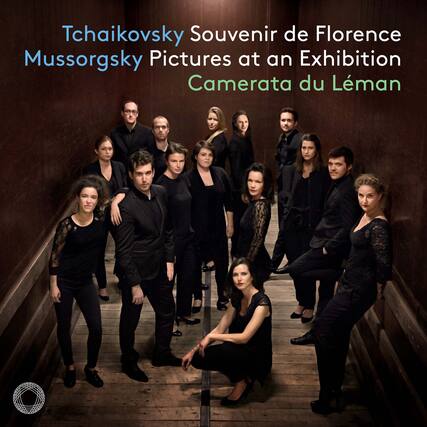 Tchaikovsky Souvenir de Florence
Mussorgsky Pictures at an Exhibition
Camerata du Léman