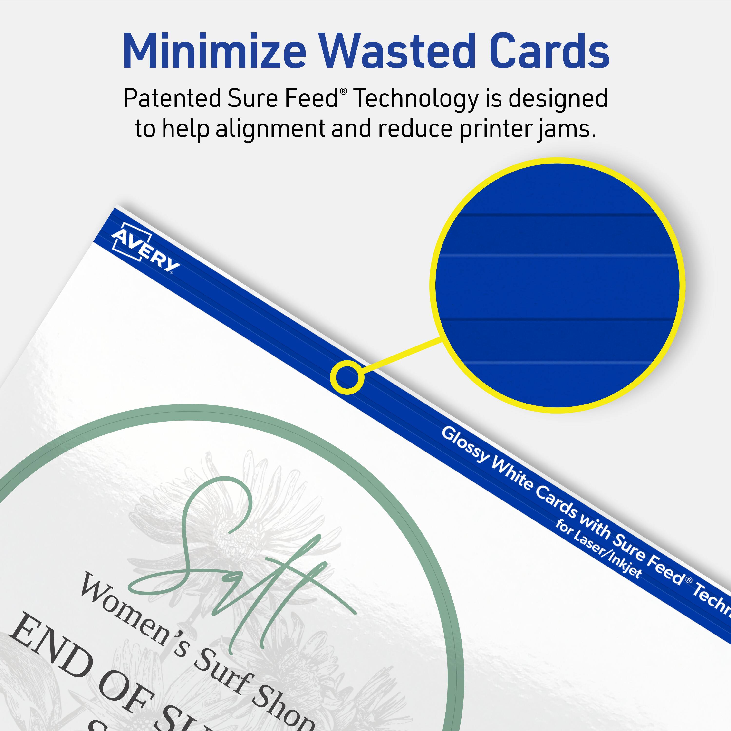Minimize Wasted Cards

Patented Sure Feed® Technology is designed to help alignment and reduce printer jams.

Avery Glossy White Cards for Laser/Inkjet Sure Feed®

Women's Surf Shop END OF