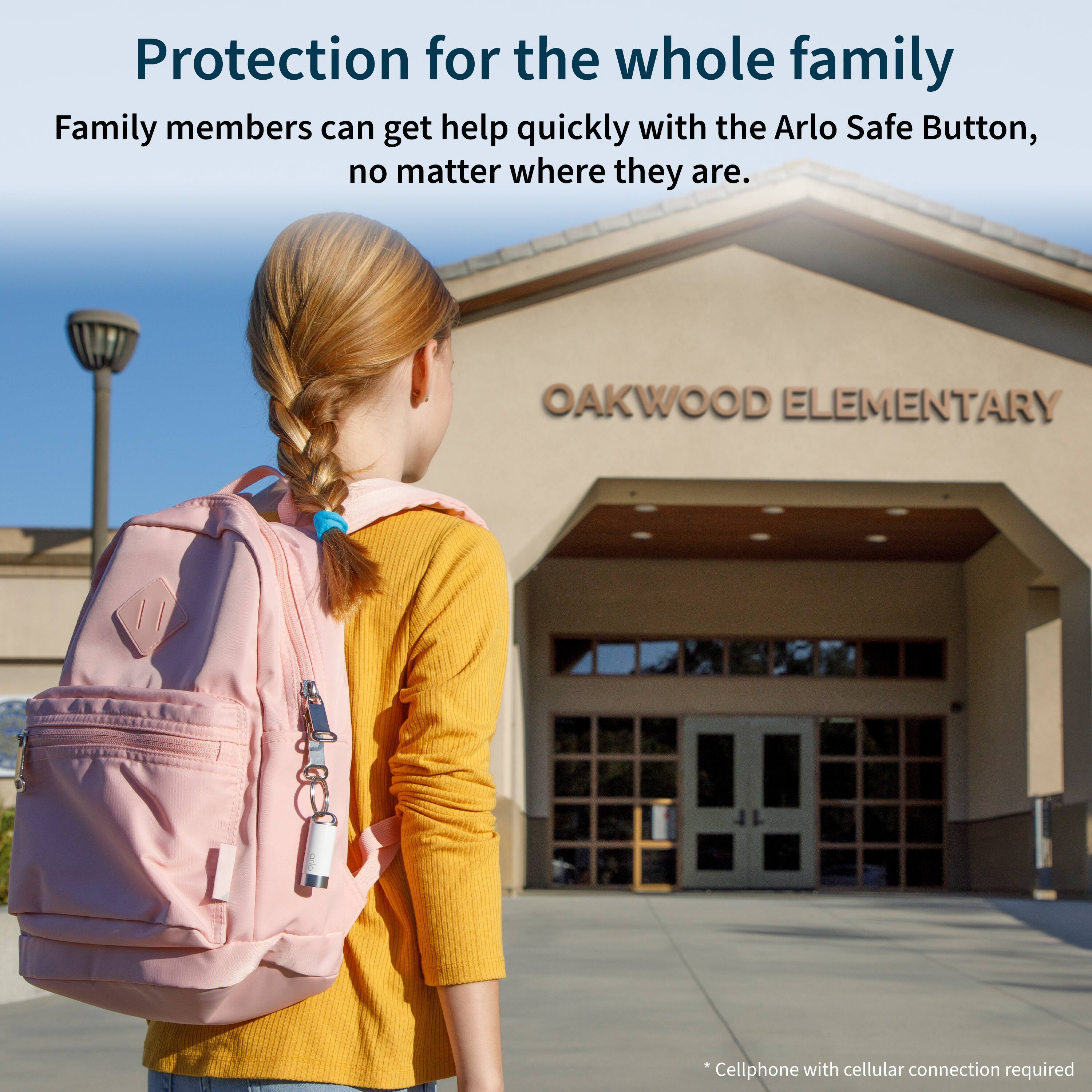 Protection for the whole family: Family members can get help quickly with the Arlo Safe Button, no matter where they are. Oakwood Elementary. Cellphone with cellular connection required.