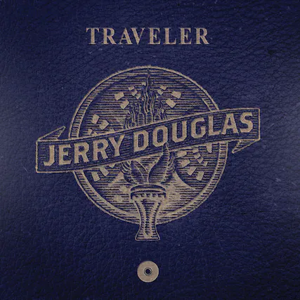TRAVELER
JERRY DOUGLAS