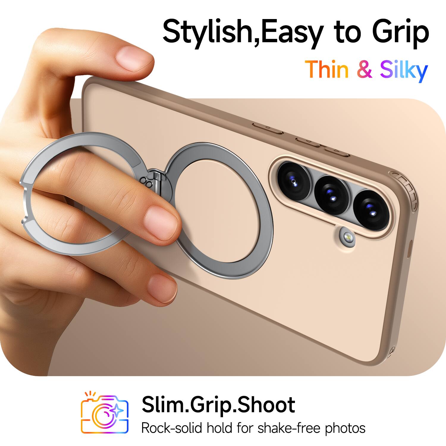 Stylish, Easy to Grip, Thin & Silky

Slim.Grip.Shoot

Rock-solid hold for shake-free photos