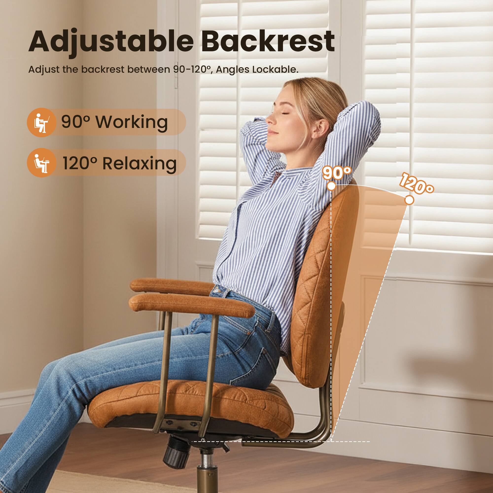 Adjustable Backrest  
Adjust the backrest between 90-120°, Angles Lockable.  

90° Working  
120° Relaxing
