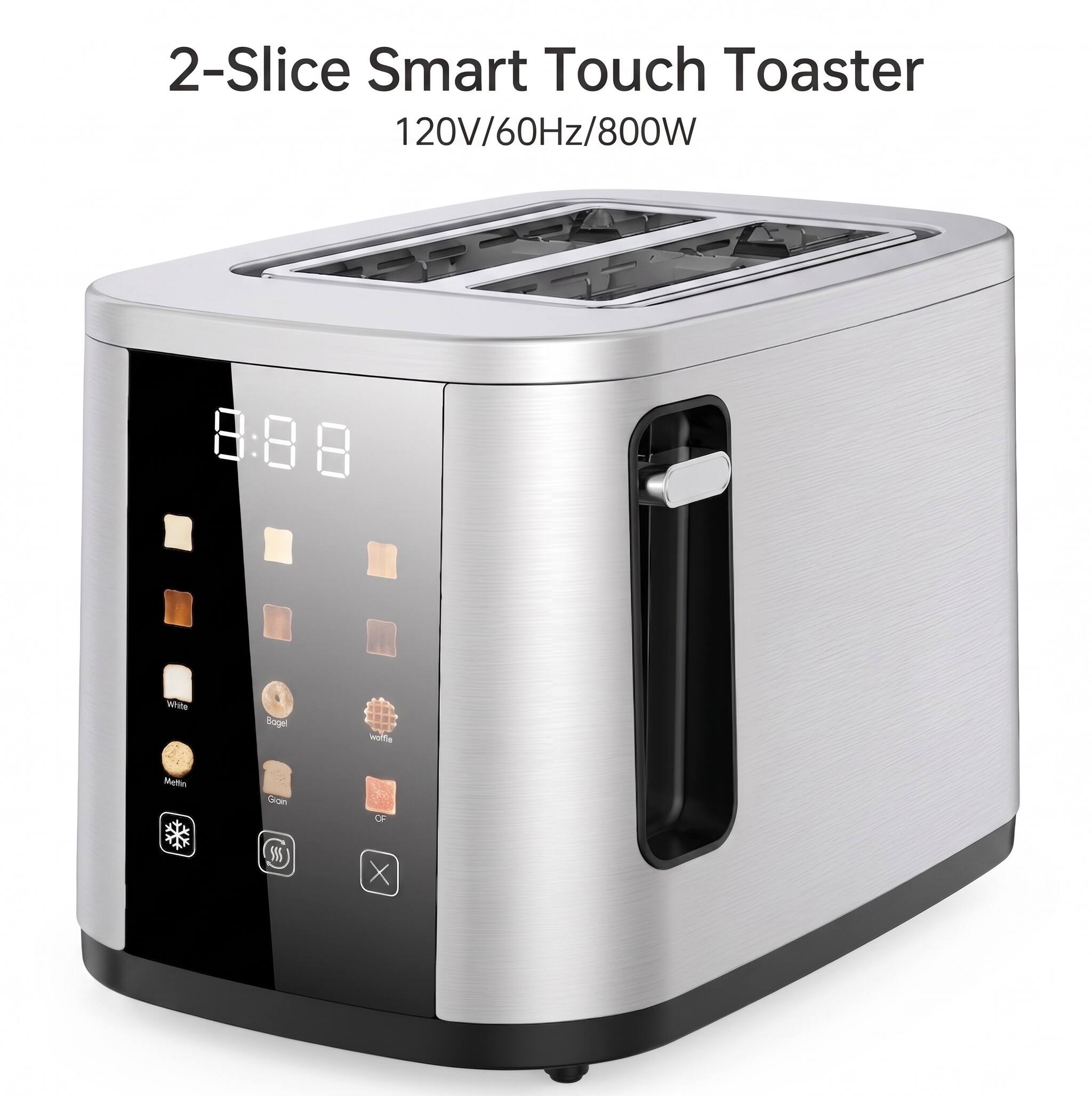 2-Slice Smart Touch Toaster  
120V/60Hz/800W  

- White  
- Bagel  
- Meltin  
- Glaze  
- Waffle  
- Cereal