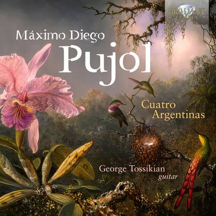BRILLIANT CLASSICS
Máximo Diego Pujol
Cuatro Argentinas
George Tossikian guitar