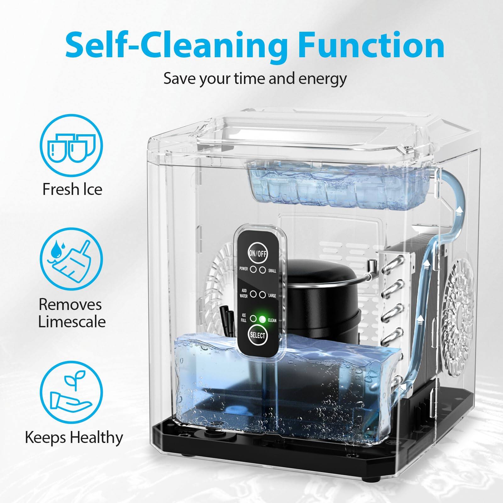 Self-Cleaning Function  
Save your time and energy  

- Fresh Ice  
- Removes Limescale  
- Keeps Healthy