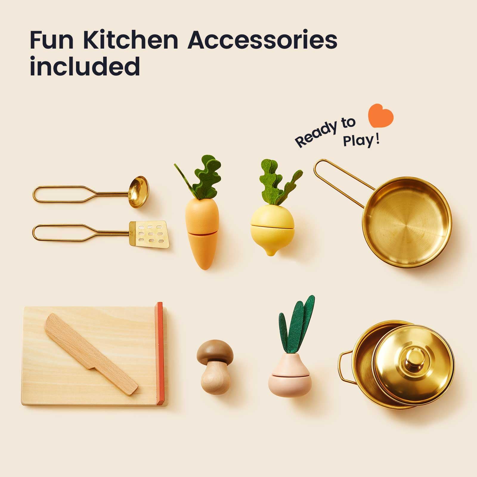 Fun Kitchen Accessories included  
Ready to Play!