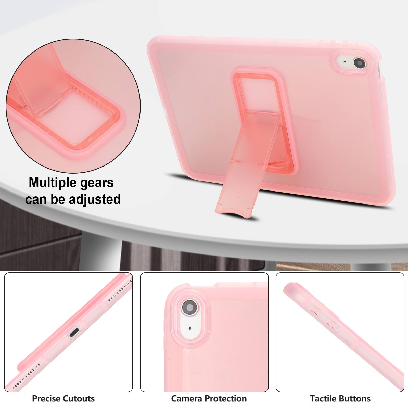 Multiple gears can be adjusted  
Precise Cutouts  
Camera Protection  
Tactile Buttons