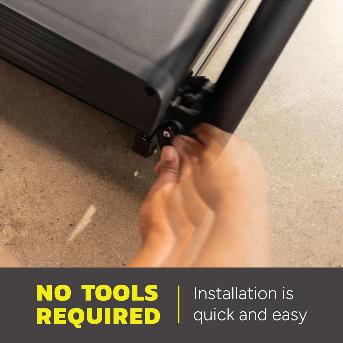 No tools required installation is quick and easy.