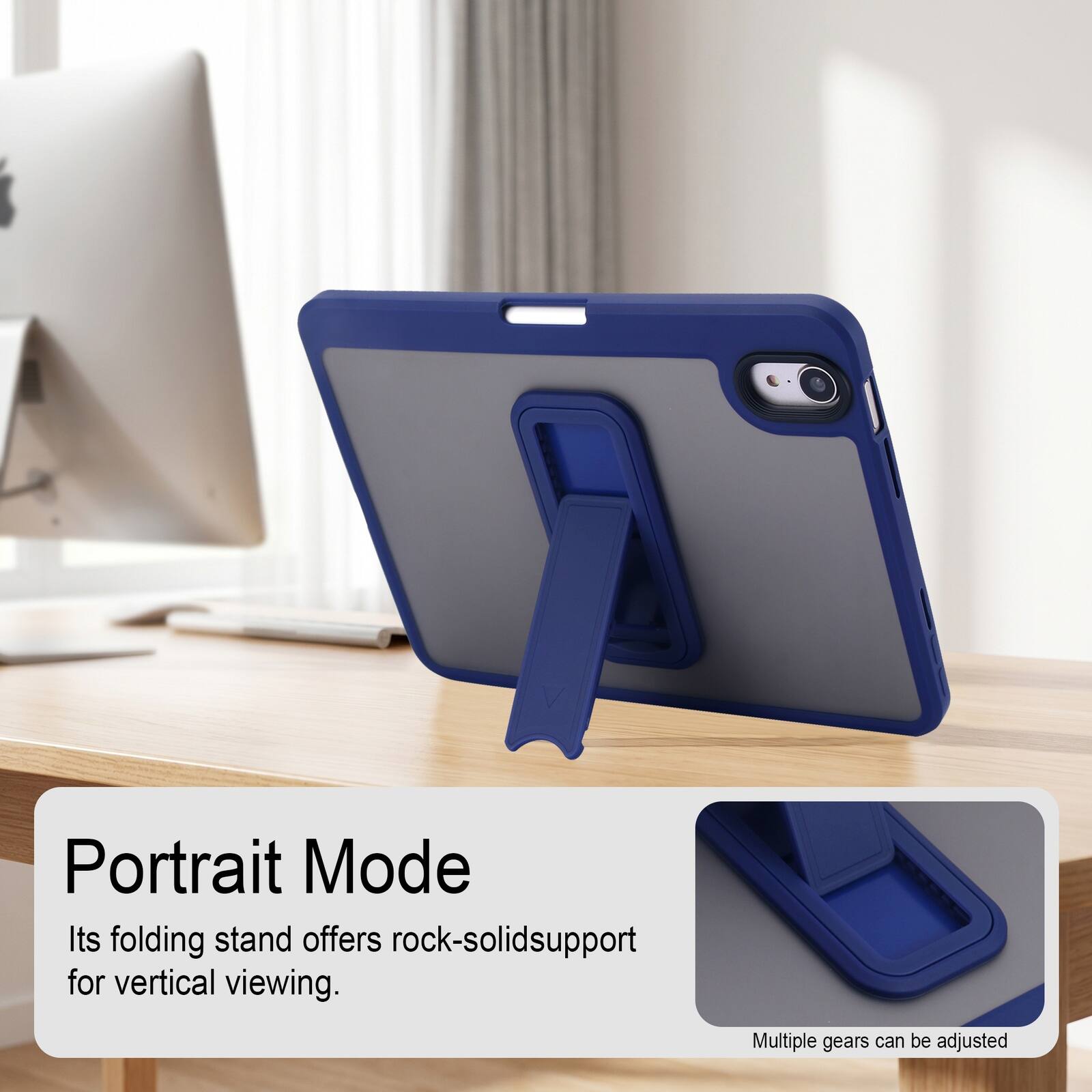 Portrait Mode  
Its folding stand offers rock-solid support for vertical viewing.  
Multiple gears can be adjusted
