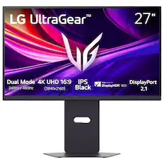 LG UltraGear™
27"
Dual Mode 4K UHD 16:9 IPS Black
240Hz / 480Hz (3840x2160)
VESA Certified DisplayHDR 600
DisplayPort 2.1
IPS
DisplayHDR 600
DisplayPort 2.1