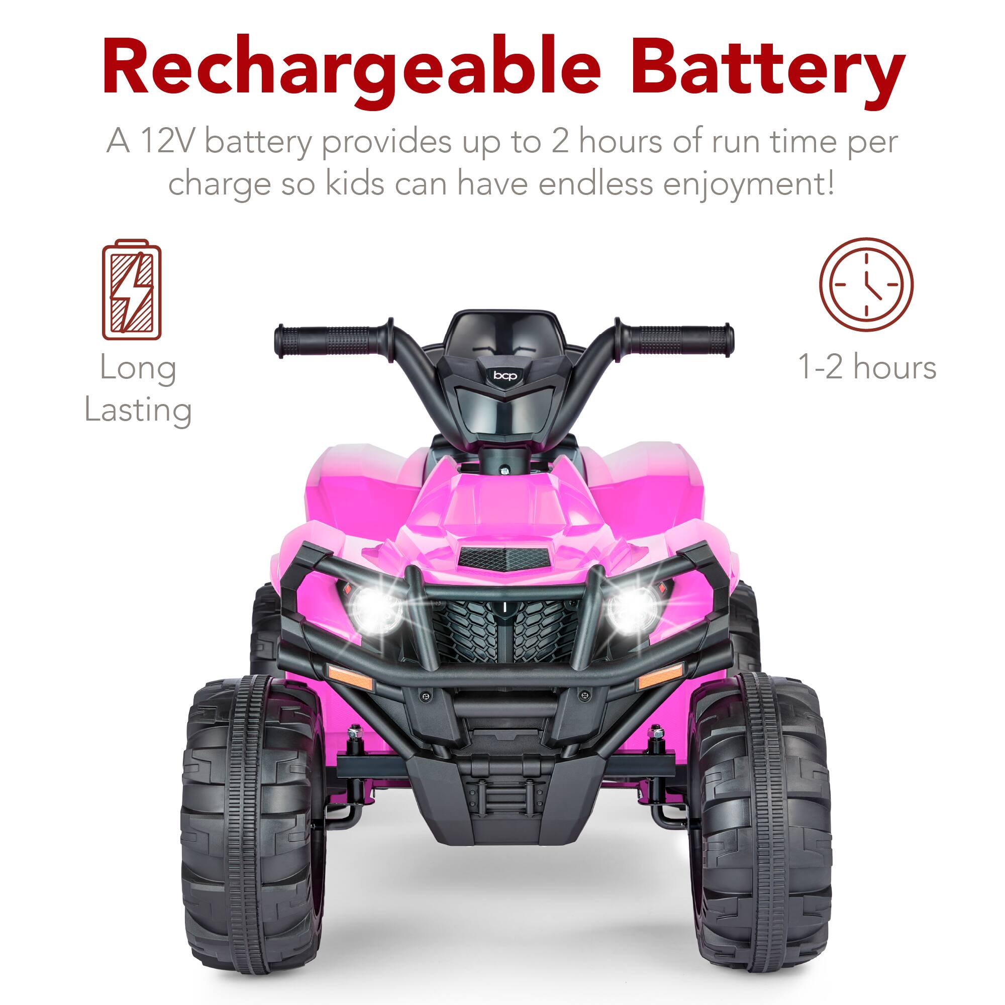 Rechargeable Battery

A 12V battery provides up to 2 hours of run time per charge so kids can have endless enjoyment!

Long Lasting

1-2 hours