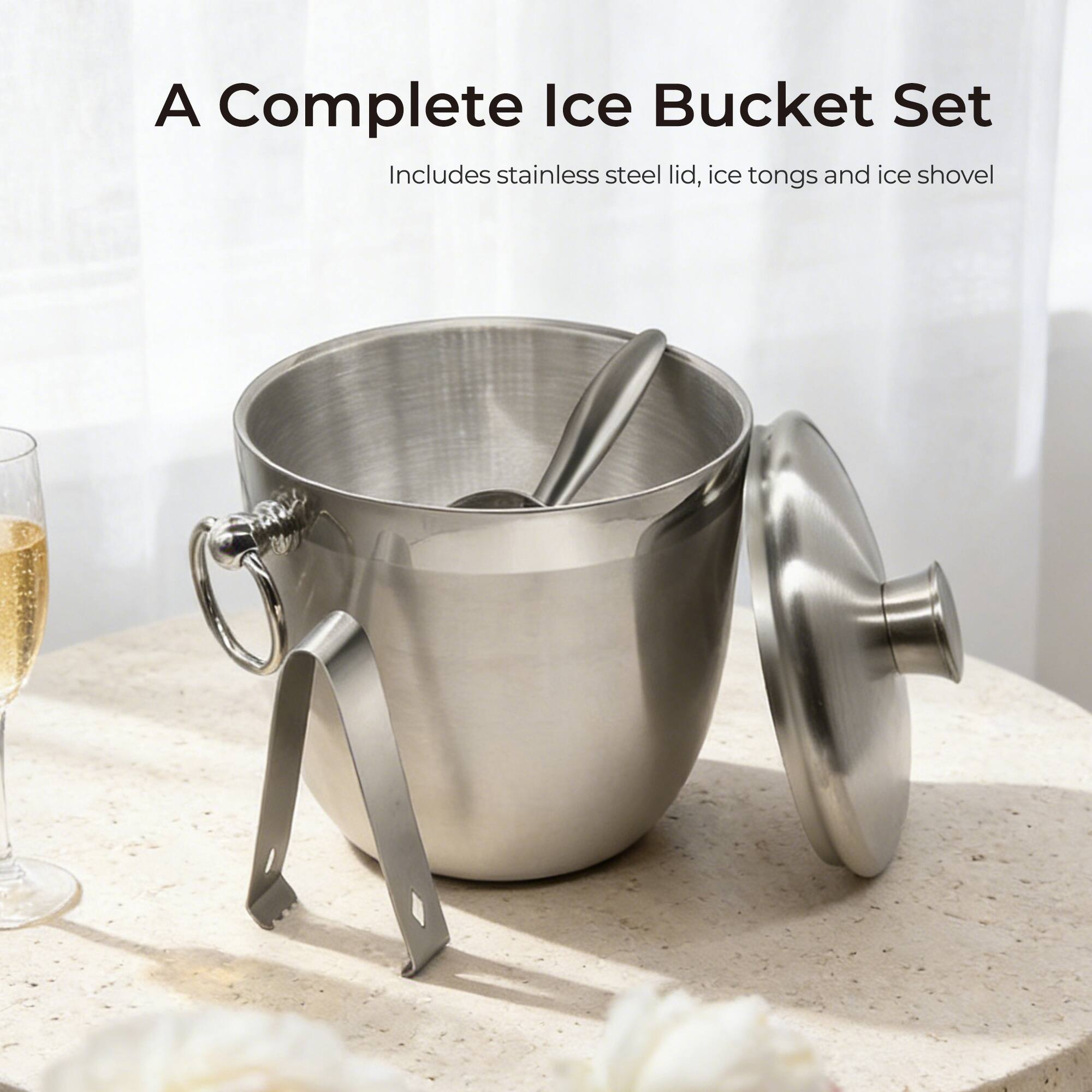 A Complete Ice Bucket Set  
Includes stainless steel lid, ice tongs and ice shovel