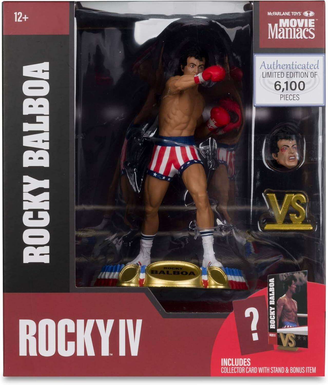 12+  
ROCKY BALBOA  
ROCKY IV  

McFARLANE TOYS  
MOVIE MANIACS  

Authenticatted  
LIMITED EDITION OF 6,100 PIECES  

VS  

ROCKY BALBOA  

ROCKY IV  

INCLUDES  
COLLECTOR CARD WITH STAND & BONUS ITEM