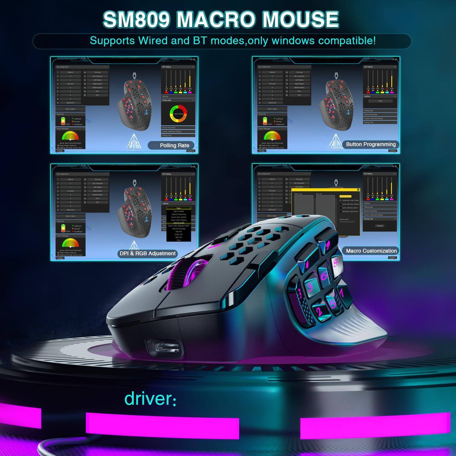 SM809 MACRO MOUSE  
Supports Wired and BT modes, only windows compatible!  

- Polling Rate  
- Button Programming  
- DPI & RGB Adjustment  
- Macro Customization  

driver: