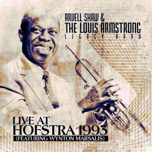 ARVELL SHAW & THE LOUIS ARMSTRONG LEGACY BAND  
LIVE AT HOFSTRA 1993  
(FEATURING WYNTON MARSALIS)