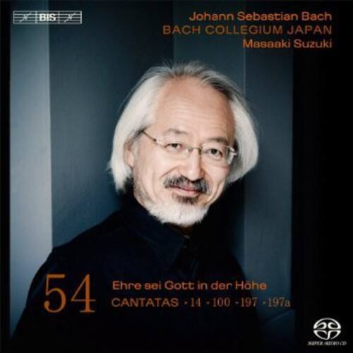 Johann Sebastian Bach  
BACH COLLEGIUM JAPAN  
Masaaki Suzuki  

54  
Ehre sei Gott in der Höhe  
CANTATAS - 14 - 100 - 197 - 197a  

SITZ