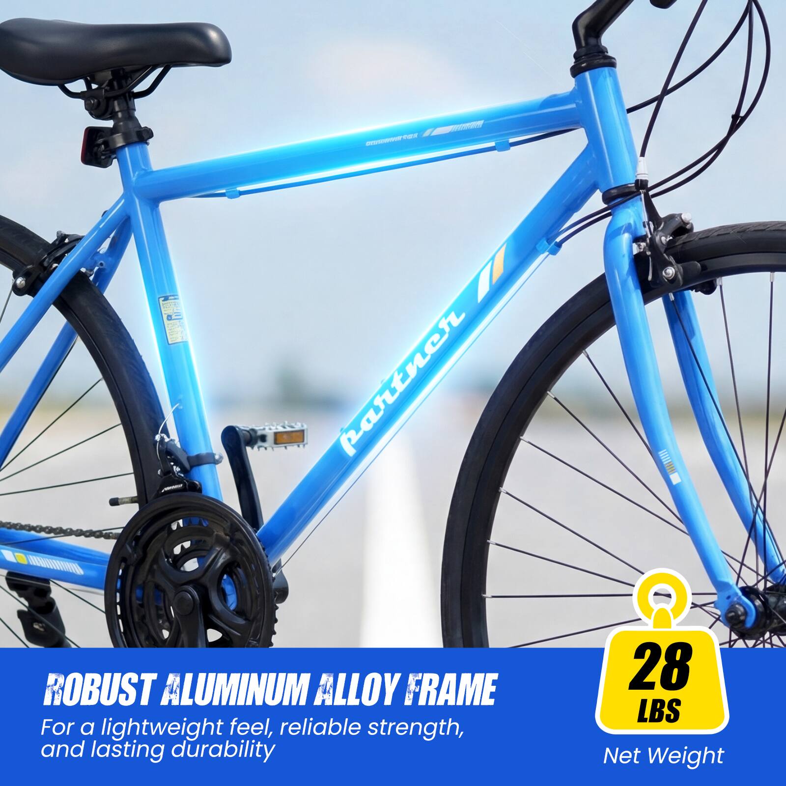 ROBUST ALUMINUM ALLOY FRAME  
For a lightweight feel, reliable strength, and lasting durability  
28 LBS Net Weight