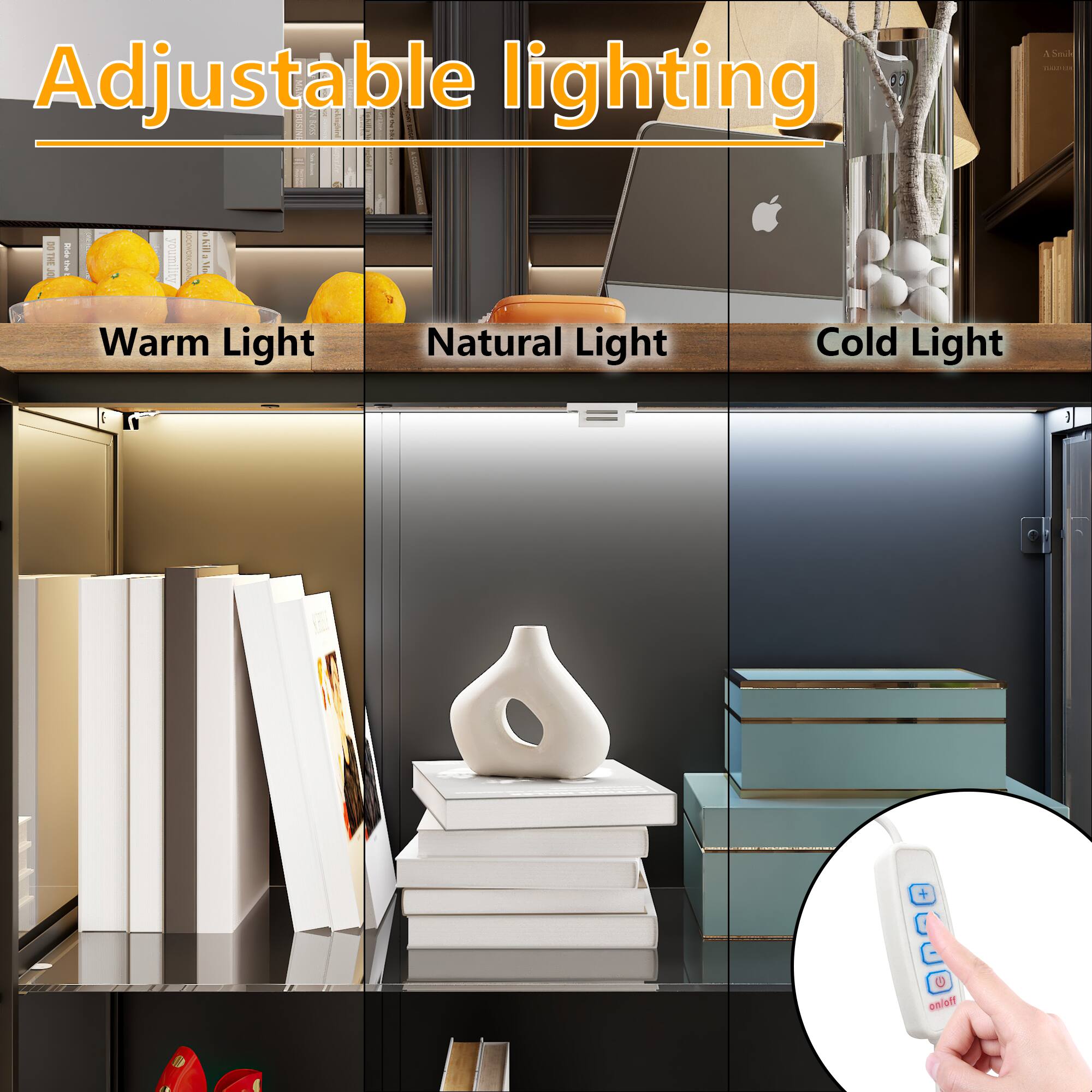 Adjustable lighting
Warm Light
Natural Light
Cold Light
