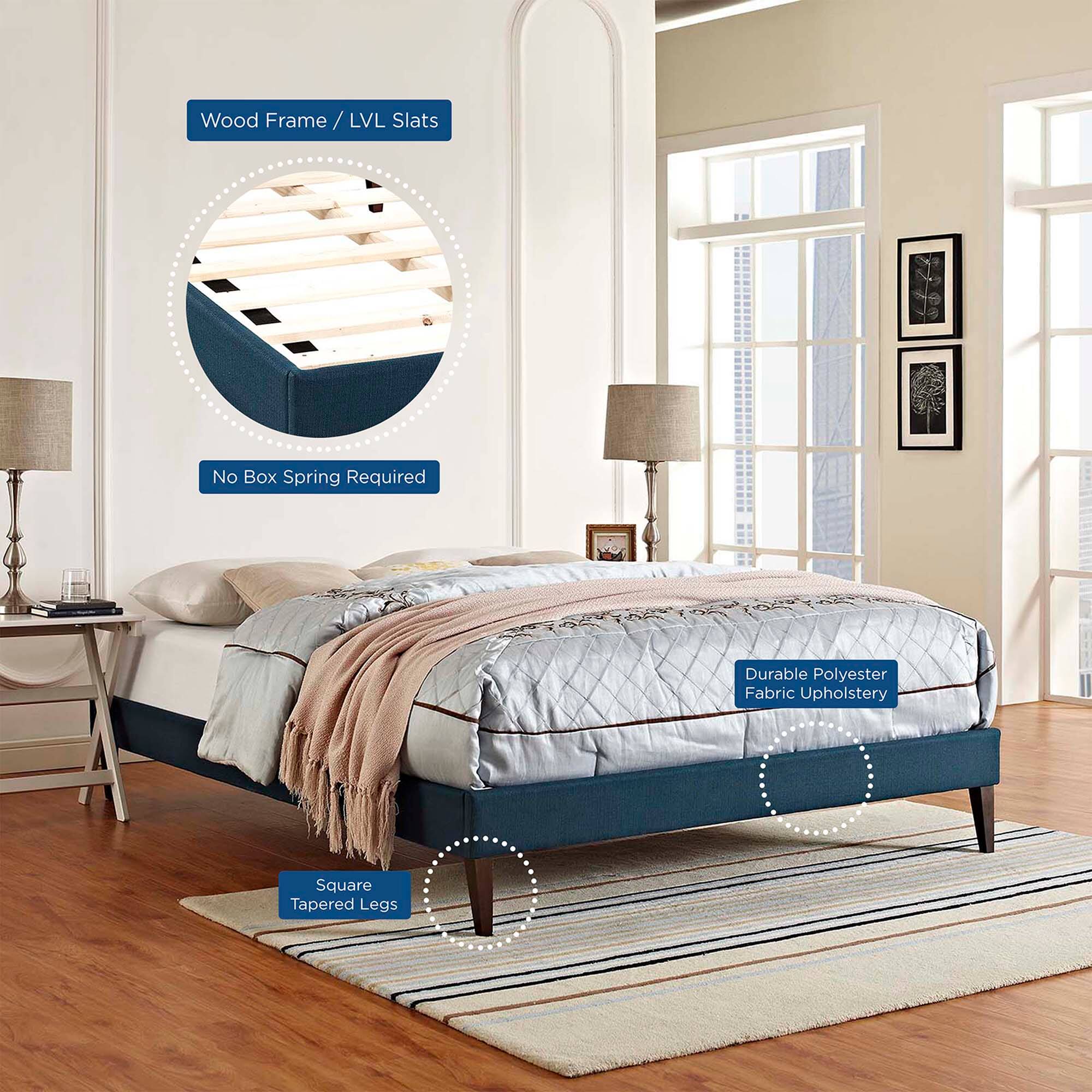 - Wood Frame / LVL Slats
- No Box Spring Required
- Durable Polyester Fabric Upholstery
- Square Tapered Legs