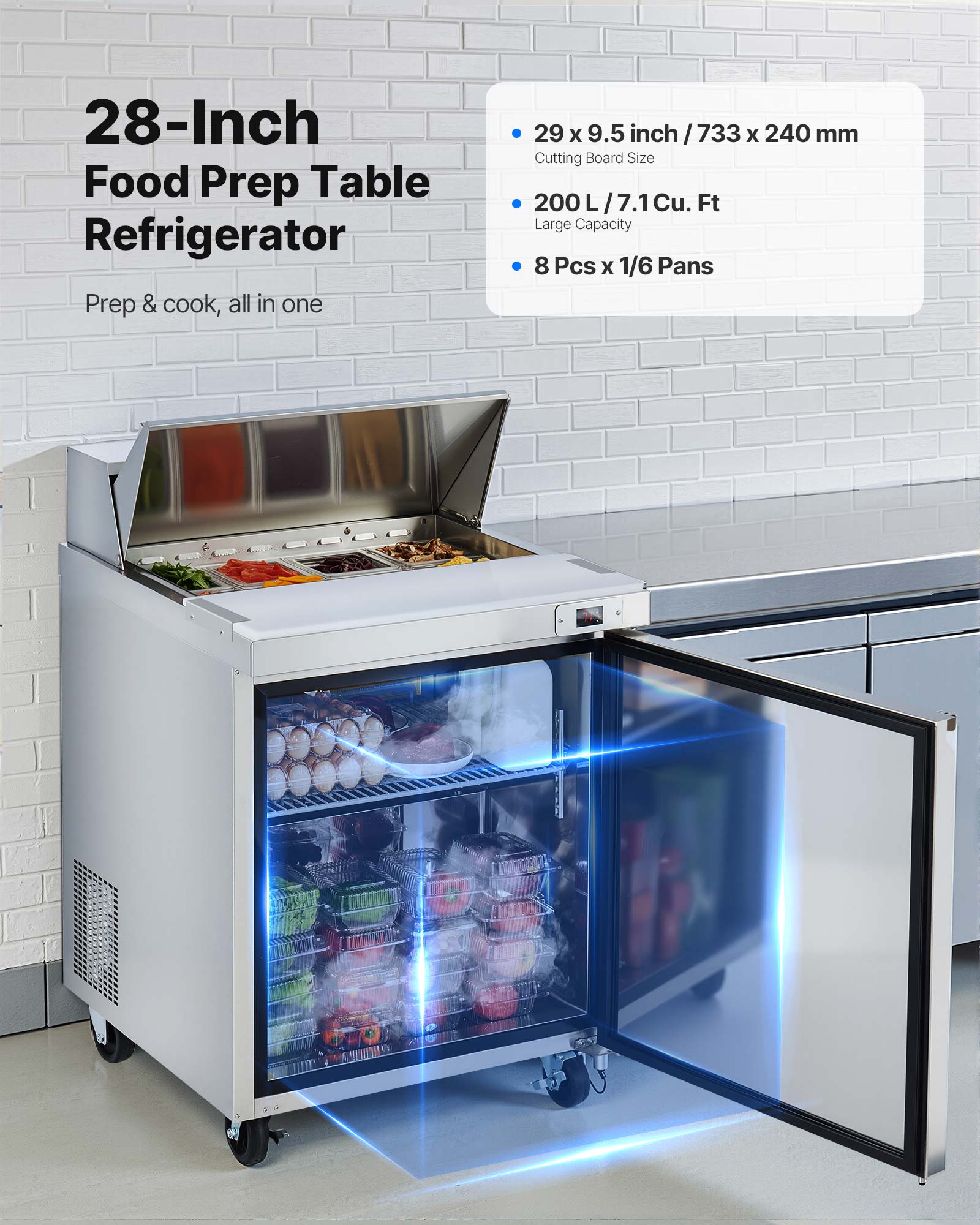 28-Inch Food Prep Table Refrigerator

Prep & cook, all in one

- 29 x 9.5 inch / 733 x 240 mm Cutting Board Size
- 200 L / 7.1 Cu. Ft Large Capacity
- 8 Pcs x 1/6 Pans