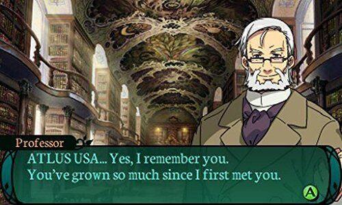 Professor:  
ATLUS USA... Yes, I remember you. You've grown so much since I first met you.