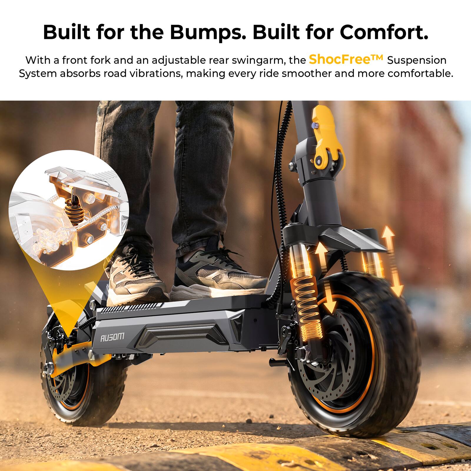 Built for the Bumps. Built for Comfort.

With a front fork and an adjustable rear swingarm, the ShocFree™ Suspension System absorbs road vibrations, making every ride smoother and more comfortable.