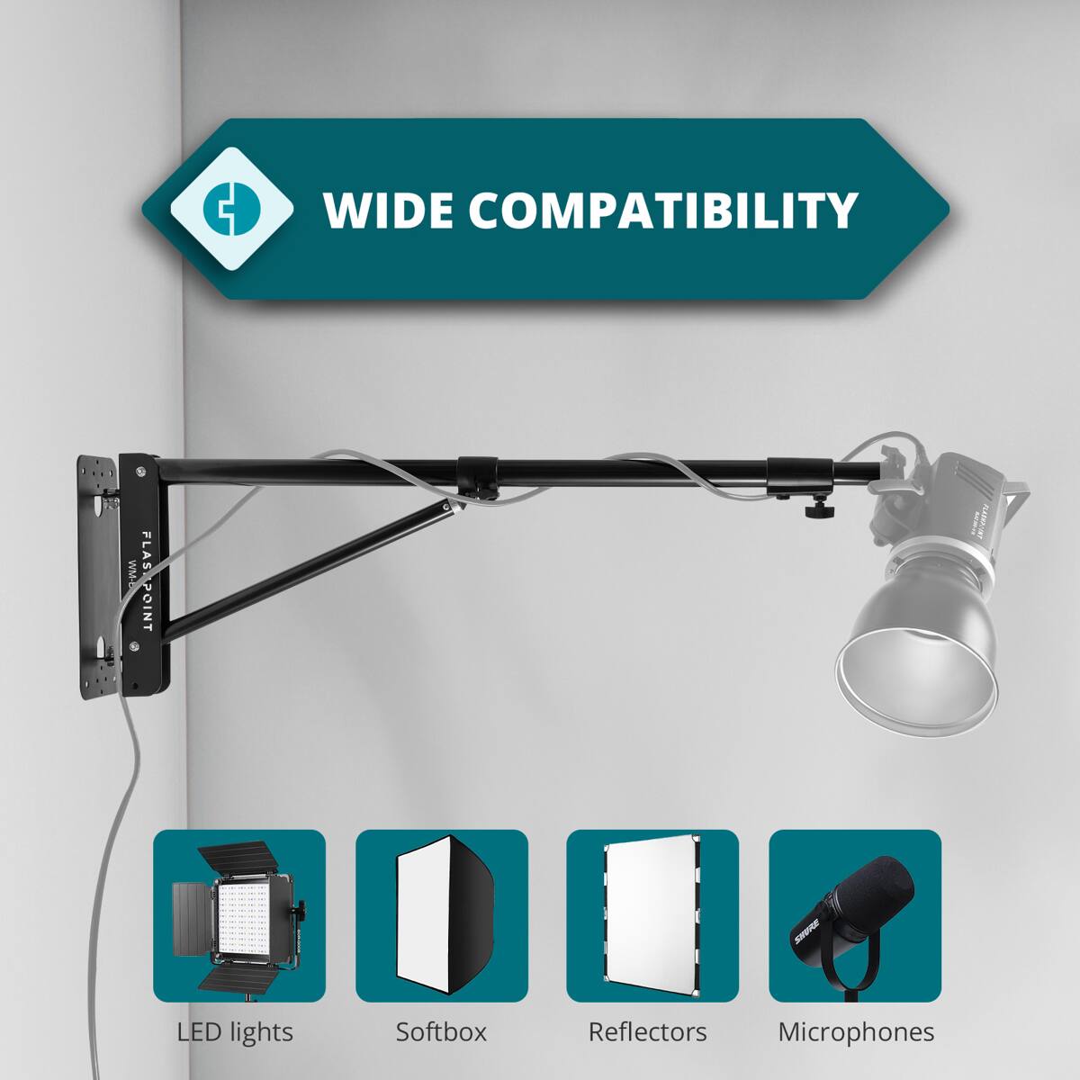 WIDE COMPATIBILITY  
WM-8 FLASPOINT I  
- LED lights  
- Softbox  
- Reflectors  
- Microphones