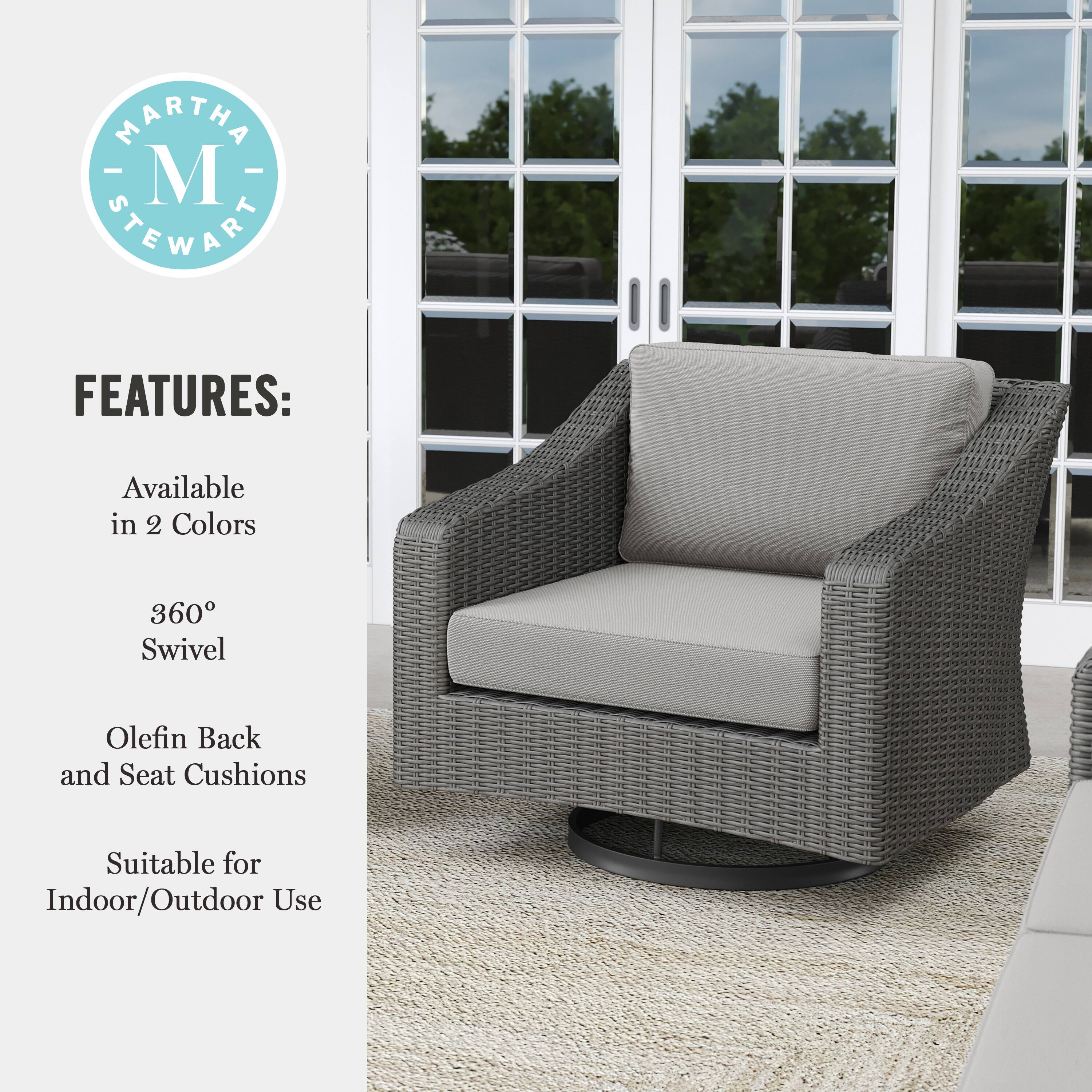 MARTHA STEWART FEATURES: Available in 2 Colors 360 Swivel Olefin Back and Seat Cushions Suitable for Indoor/Outdoor Use.