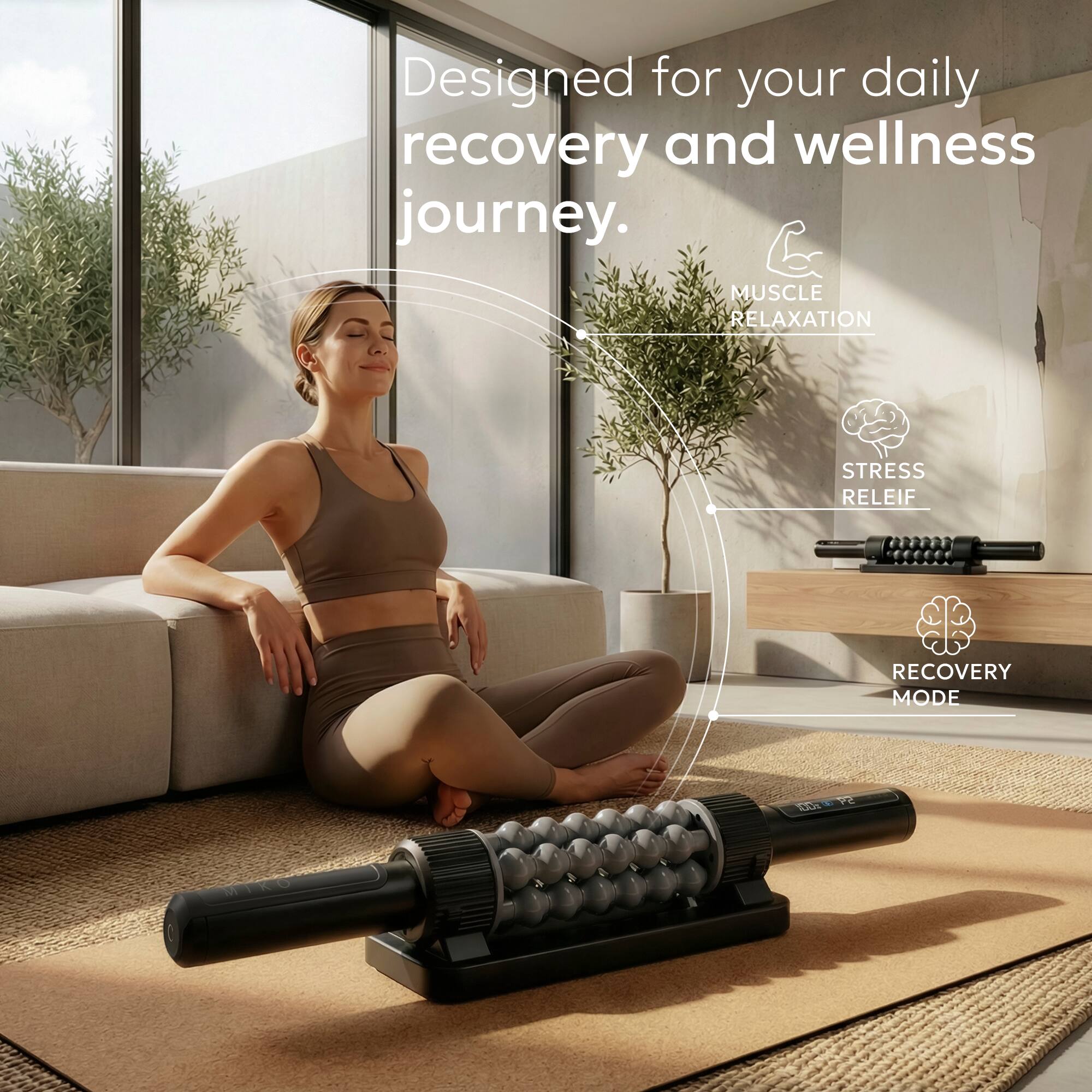 Designed for your daily recovery and wellness journey.

MUSCLE RELAXATION  
STRESS RELIEF  
RECOVERY MODE
